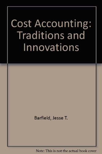 cost accounting traditions and innovations  barfield, jesse t 0314774742, 9780314774743