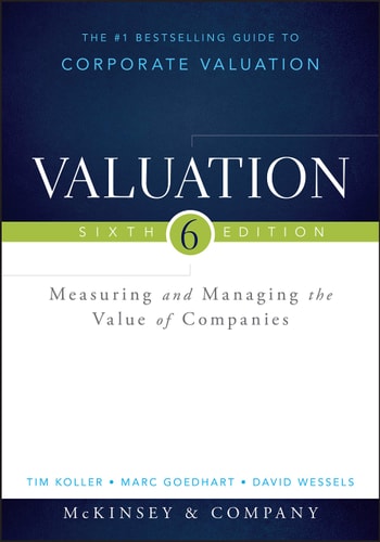 valuation measuring and managing the value of companies 6th edition mckinsey & company inc., koller, tim,