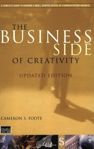 the business side of creativity the guide to running a graphic design or communications business updated