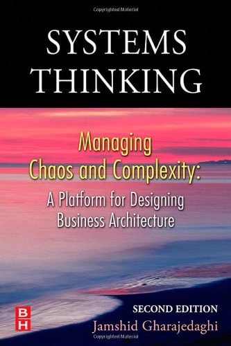 systems thinking managing chaos and complexity a platform for designing business architecture 2nd edition