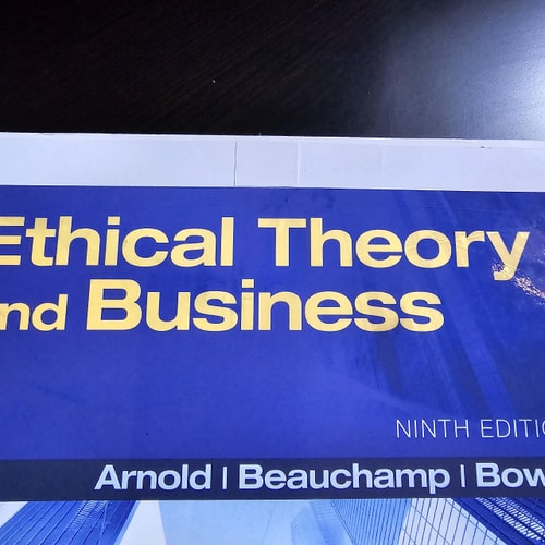 ethical theory and business 9th edition arnold, denis g., beauchamp, tom l., bowie, norman l.. 0205169082,