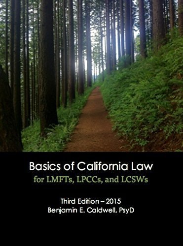basics of california law for lmfts lpccs and lcsws 3rd edition caldwell, benjamin e. (author) 0988875950,