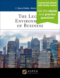 the legal environment of business 1st edition c. kerry fields, kevin c. fields 154381610x, 9781543816105