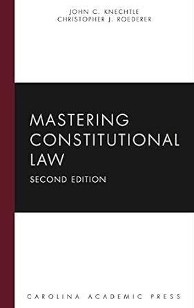 mastering constitutional law 1st edition john knechtle ,christopher roederer 1611633990, 978-1611633993