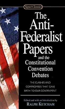 anti federalist papers and the constitutional convention debates 1st edition ralph ketcham 1417635304,