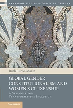 global gender constitutionalism and womens citizenship a struggle for transformative inclusion 1st edition