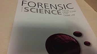 forensic science from the crime scene to the crime lab 1st edition richard saferstein 013359128x,