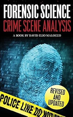 forensic science crime scene analysis 1st edition mr david elio malocco 149939876x, 978-1499398762