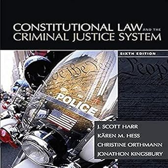 constitutional law and the criminal justice system 1st edition j harr ,karen hess ,christine hess orthmann