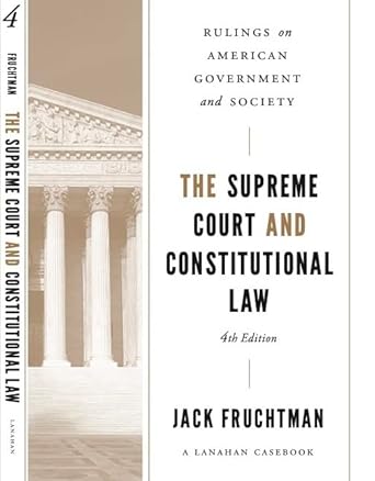 the supreme court and constitutional law rulings on american government and society 1st edition jack