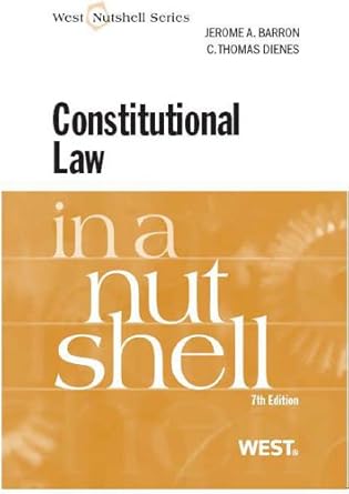 constitutional law in a nutshell 7th 1st edition jerome a barron ,c thomas dienes b001iof6ec, 978-0314190284