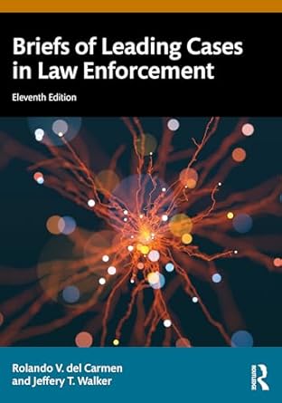 briefs of leading cases in law enforcement 1st edition rolando v del carmen ,jeffery t walker b001h6ucta,