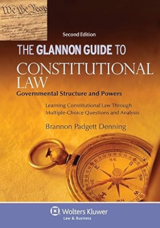 the glannon guide to constitutional law governmental structure and powers learning constitutional law through