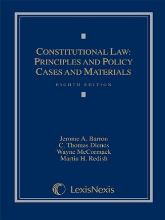 constitutional law principles and policy cases and materials eigh edition jerome barron ,c dienes ,wayne