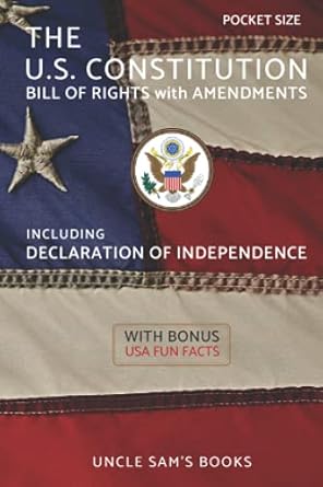 the u s constitution declaration of independence bill of rights with amendments pocket size 1st edition u s