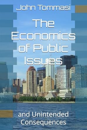 the economics of public issues and unintended consequences 1st edition john tommasi b0dtpp46mq, 979-8307804247