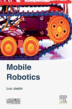 mobile robotics 1st edition luc jaulin b004nbk9oe, 978-1785480485