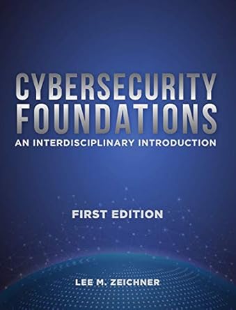 cybersecurity foundations an interdisciplinary introduction 1st edition lee mark zeichner 1939798094,