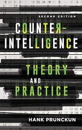 counterintelligence theory and practice 1st edition hank prunckun 9781786606891, 978-1786606877