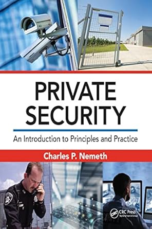 private security an introduction to principles and practice 1st edition charles p nemeth 1032096179,