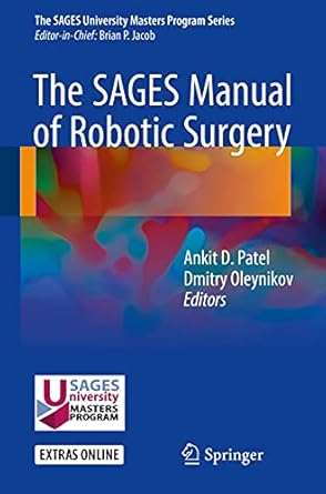 the sages manual of robotic surgery 1st edition ankit d patel ,dmitry oleynikov b075n6lwtj, 978-3319513607