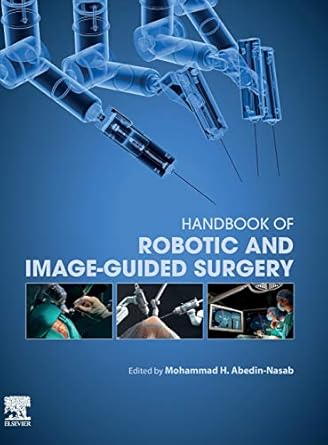 handbook of robotic and image guided surgery 1st edition mohammad hossein abedin nasab 0128142456,