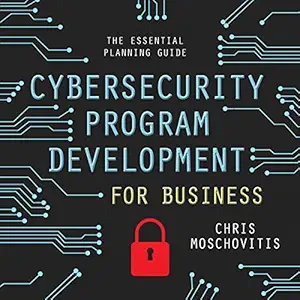 cybersecurity program development for business the essential planning guide 1st edition chris moschovitis