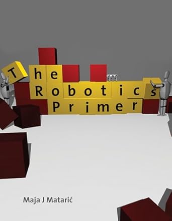 the robotics primer 1st edition maja j mataric 026263354x, 978-0262633543