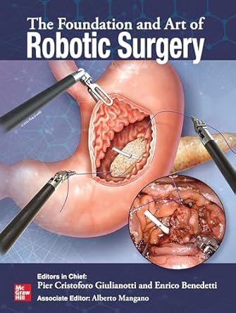 the foundation and art of robotic surgery 1st edition pier cristoforo giulianotti ,enrico benedetti ,alberto