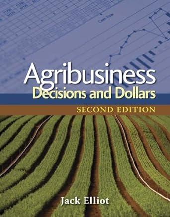 agribusiness decisions and dollars 1st edition jack elliot b001js4oze, 978-1428319127
