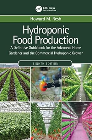 hydroponic food production a definitive guidebook for the advanced home gardener and the commercial