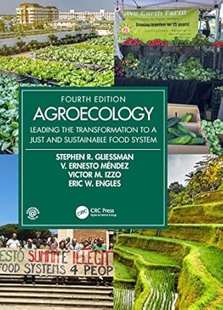 agroecology leading the transformation to a just and sustainable food system 4th edition stephen r gliessman