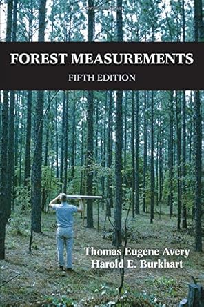 forest measurements 1st edition thomas eugene avery ,harold e burkhart 1478629088, 978-1478629085