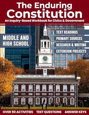 the enduring constitution an inquiry based workbook for civics and government 1st edition erin lisser