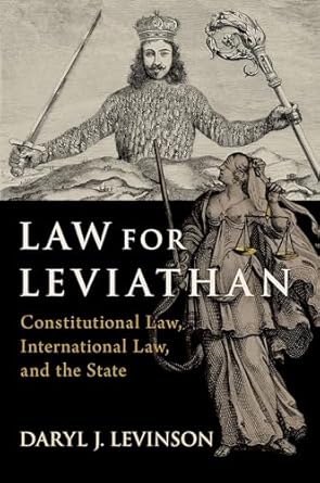 law for leviathan constitutional law international law and the state 1st edition daryl j levinson b0cs5ct1h9,