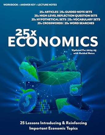 25x economics for high school students 25 introductory mini lessons answering the question why are we