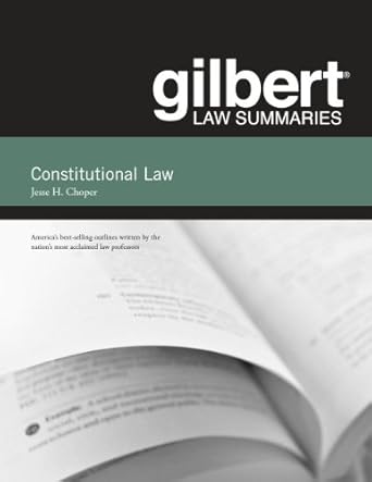 gilbert law summaries on constitutional law 31st 1st edition jesse choper 0314276173, 978-0314276179