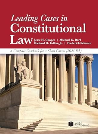 leading cases in constitutional law a compact casebook for a short course 2024 1st edition jesse choper
