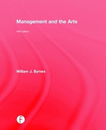 management and the arts 1st edition william j byrnes 1138819867, 978-1138819863