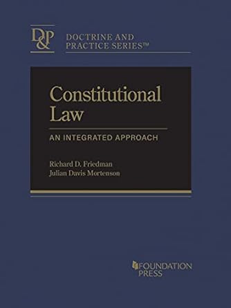 constitutional law an integrated approach 1st edition richard friedman ,julian mortenson 1640202587,