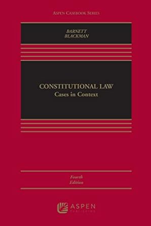 constitutional law cases in context 1st edition randy e barnett ,josh blackman b001itx4u0, 978-1543838787