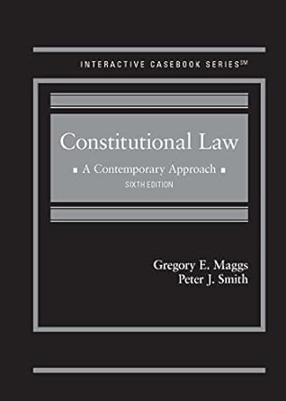 constitutional law a contemporary approach 1st edition gregory maggs ,peter smith 1685614663, 978-1685614669