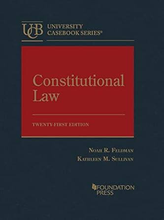 constitutional law 1st edition noah feldman ,kathleen sullivan 163659364x, 978-1636593647