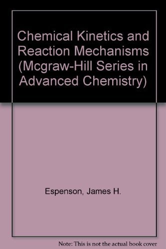 chemical kinetics and reaction mechanisms 1st edition espenson, james h. 0070196672, 9780070196674