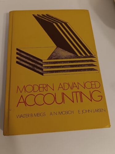 modern advanced accounting 1st edition walter b. meigs, a.n. mosich, e. john larsen