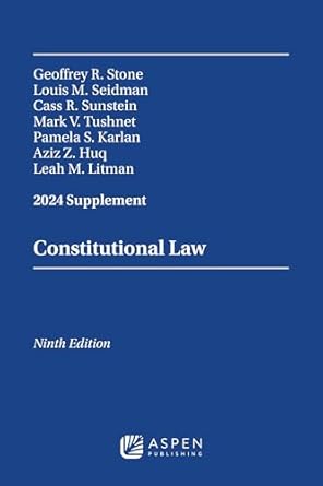 constitutional law 2024 case supplement 1st edition geoffrey r stone ,louis michael seidman ,cass r sunstein