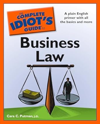 the complete idiots guide to business law a plain english primer with all the basic and more 1st edition cara