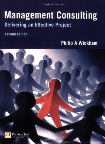 management consulting delivering an effective project 2nd edition wickham, philip a. 0273683470, 9780273683476