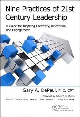 nine practices of 21st century leadership a guide for inspiring creativity innovation and engagement 1st