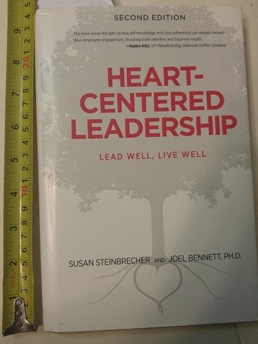 heart centered leadership lead well live well 2nd edition susan steinbrecher, joel bennett 0615891195,